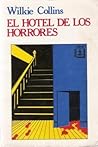 El Hotel de los Horrores by Wilkie Collins