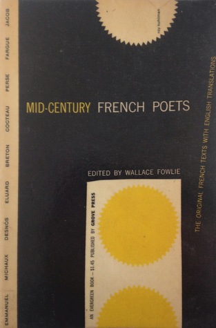 Mid-Century French Poets: Selections, Translations, and Critical Notices