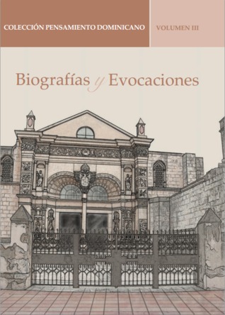 Biografías y Evocaciones (Colección Pensamiento Dominicano, Volumen III)