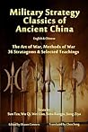 Military Strategy Classics of Ancient China - English & Chinese: The Art of War, Methods of War, 36 Stratagems & Selected Teachings
