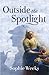 Outside the Spotlight