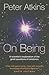 On Being: A Scientist's Exploration of the Great Questions of Existence