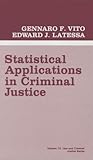 Statistical Applications in Criminal Justice (Law and Criminal Justice System) Statistical Applications in Criminal Justice (Law and Criminal Justice System)