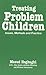 Treating Problem Children: Issues, Methods and Practice