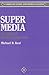 Super Media: A Cultural Studies Approach (Communication and Human Values)