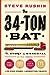The 34-Ton Bat: The Story o...