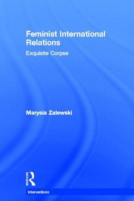 Feminist International Relations: 'Exquisite Corpse'