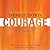 Courage: Overcoming Fear and Igniting Self-Confidence