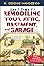 Tips & Traps for Remodeling Your Attic, Basement, and Garage (Tips and Traps)