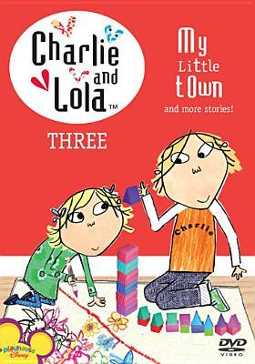 Charlie & Lola Volume 3: My Little Town