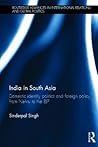 India in South Asia: Domestic Identity Politics and Foreign Policy from Nehru to the BJP (Routledge Advances in International Relations and Global Politics)
