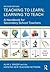 Teaching to Learn, Learning to Teach by Alan Singer