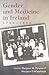 Gender and Medicine in Ireland: 1700-1950 (Irish Studies)