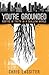 You're Grounded by Chris Lassiter You're Grounded by Chris Lassiter