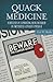 Quack Medicine: A History o...