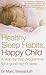 Healthy Sleep Habits@@ Happy Child  by Marc Weissbluth