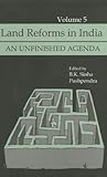 Land Reforms in India, Vol. 5: An Unfinished Agenda (Land Reforms in India series)