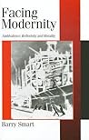Facing Modernity: Ambivalence, Reflexivity and Morality (Published in association with Theory, Culture & Society)