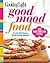 Cooking Light Good Mood Food: Feel-Good Meals for Every Moment