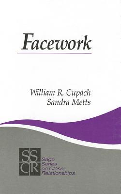 Facework (SAGE Series on Close Relationships)