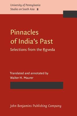 Pinnacles Of India's Past: Selections From The Ṛgveda (Hardcover)