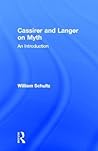 Cassirer and Langer on Myth: An Introduction (Theorists of Myth)