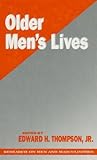 Older Men′s Lives (SAGE Series on Men and Masculinity) Older Men′s Lives (SAGE Series on Men and Masculinity)