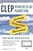 CLEP® Principles of Marketing Book + Online by James Finch