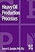 Heavy Oil Production Processes by James G. Speight