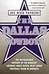 The Dallas Cowboys by Joe Nick Patoski