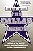 The Dallas Cowboys: The Outrageous History of the Biggest, Loudest, Most Hated, Best Loved Football Team in America