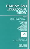 Feminism and Sociological Theory (Key Issues in Sociological Theory)