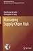 Managing Supply Chain Risk (International Series in Operations Research & Management Science, 172)