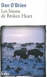 Les bisons de Broken Heart by Dan        O'Brien
