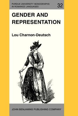 Gender and Representation: Women in Spanish realist fiction (Purdue University Monographs in Romance Languages)