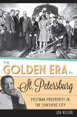 The Golden Era in St. Petersburg: Postwar Prosperity in The Sunshine City