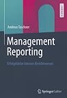 Management Reporting: Erfolgsfaktor internes Berichtswesen (German Edition)