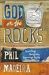 God on the Rocks: Distilling Religion, Savoring Faith