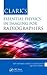 Clark's Essential Physics in Imaging for Radiographers (Clark's Companion Essential Guides)