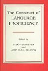 The Construct of Language Proficiency: Applications of psychological models to language assessment