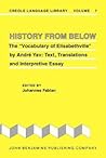 History from Below: The "Vocabulary of Elisabethville" by Andre Yav: Text, Translations and Interpretive Essay (Creole Language Library) History from Below: The "Vocabulary of Elisabethville" by Andre Yav: Text, Translations and Interpretive Essay (Creole Language Library)