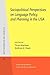 Sociopolitical Perspectives on Language Policy and Planning in the USA (Studies in Bilingualism)