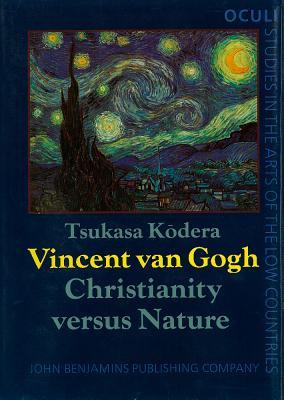 Vincent van Gogh: Christianity versus nature (OCULI: Studies in the Arts of the Low Countries)
