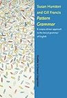 Pattern Grammar: A corpus-driven approach to the lexical grammar of English (Studies in Corpus Linguistics) Pattern Grammar: A corpus-driven approach to the lexical grammar of English (Studies in Corpus Linguistics)