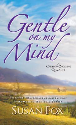 Gentle On My Mind (Caribou Crossing, #3)