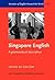 Singapore English: A grammatical description (Varieties of English Around the World)
