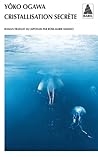 Cristallisation secrète by Yōko Ogawa