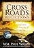 Cross Roads Reflections by William Paul Young