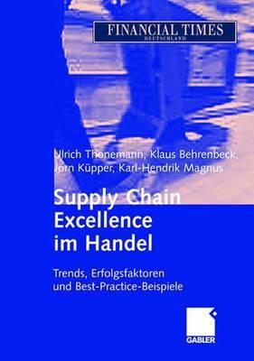 Supply Chain Excellence im Handel: Trends, Erfolgsfaktoren und Best-Practice-Beispiele (German Edition)