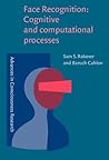 Face Recognition: Cognitive and computational processes (Advances in Consciousness Research)
